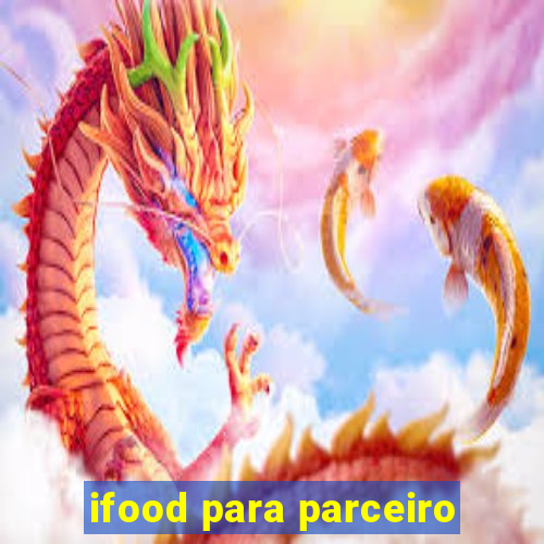 ifood para parceiro